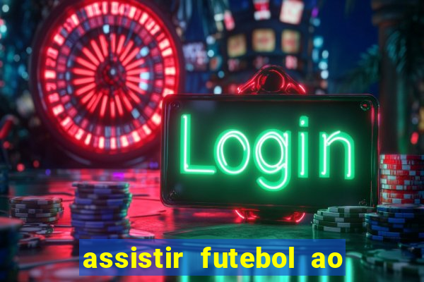 assistir futebol ao vivo multimarcas